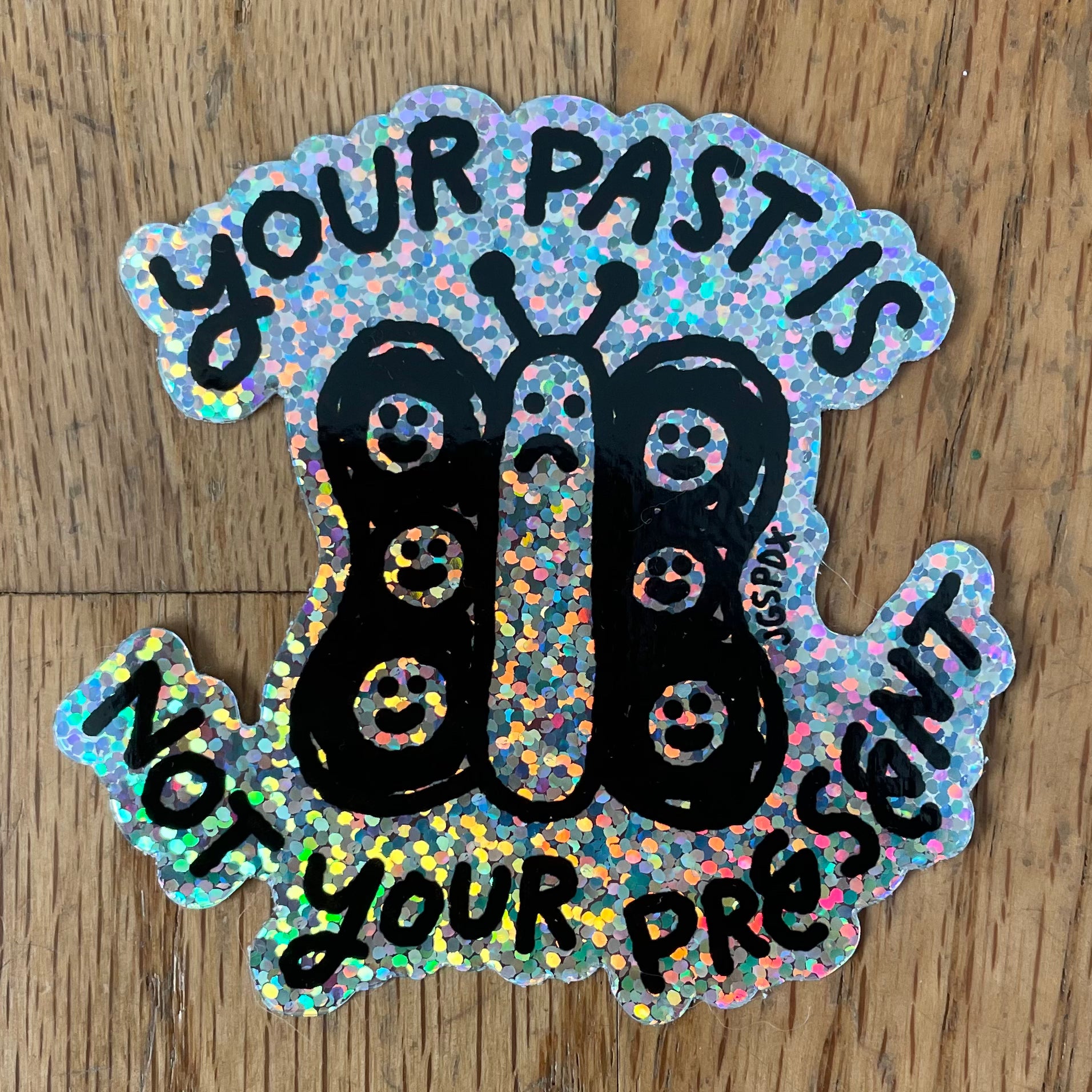 Your Past Is Not Your Present Glitter Sticker