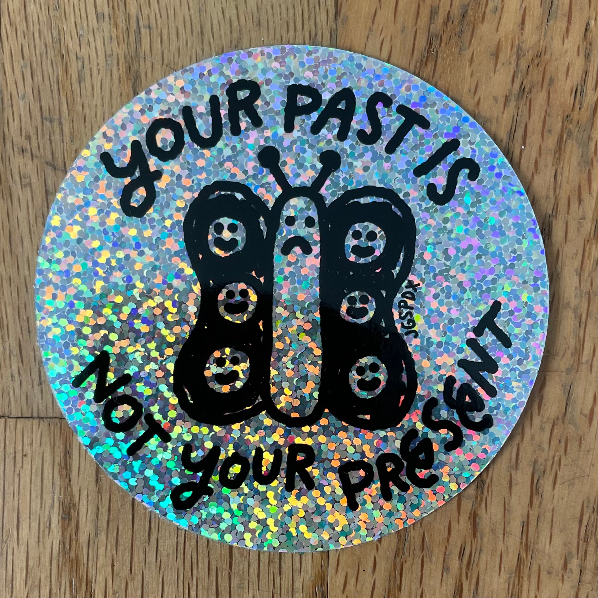 Your Past Is Not Your Present Glitter Sticker